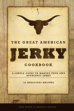 portada The Great American Jerky Cookbook: A simple guide to making your own authentic beef jerky (en Inglés)