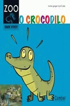 portada O crocodilo (Cabalo ZOO. Onde vivo?) (in Galician)