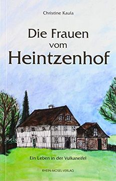 portada Die Frauen vom Heintzenhof: Ein Leben in der Vulkaneifel (en Alemán)
