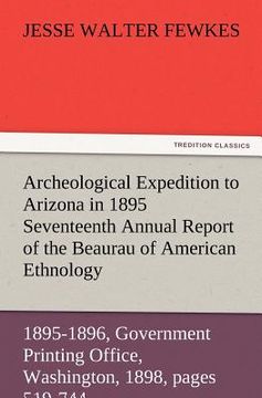 portada archeological expedition to arizona in 1895 seventeenth annual report of the bureau of american ethnology to the secretary of the smithsonian institut (in English)