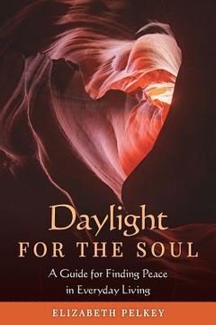 portada Daylight for the Soul: A Guide for Finding Peace in Everyday Living