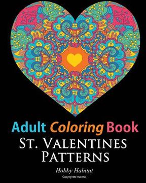 portada St. Valentines Zentangle Patterns: 33 Stress Relieving, Romantic St. Valentines Coloring Designs (en Inglés)