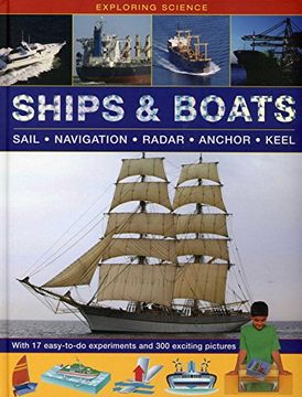portada Exploring Science: Ships & Boats: With 17 Easy-To-Do Experiments and 300 Exciting Pictures (in English)