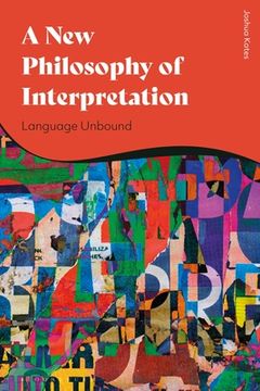 portada A New Philosophy of Discourse: Language Unbound (en Inglés)