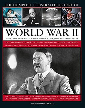 portada World war ii, Complete Illustrated History of: An Authoritative Account of the Deadliest Conflict in Human History, With Details of Decisive Encounters and Landmark Engagements. (en Inglés)
