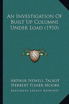 portada an investigation of built up columns under load (1910) (en Inglés)