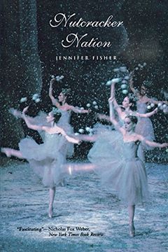 portada Nutcracker Nation: How an old World Ballet Became a Christmas Tradition in the new World (en Inglés)