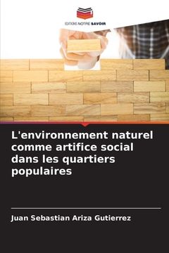 portada L'environnement naturel comme artifice social dans les quartiers populaires (in French)