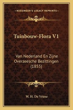 portada Tuinbouw-Flora V1: Van Nederland En Zijne Overzeesche Bezittingen (1855)