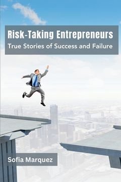 portada Risk-Taking Entrepreneurs: True Stories of Success and Failure (en Inglés)