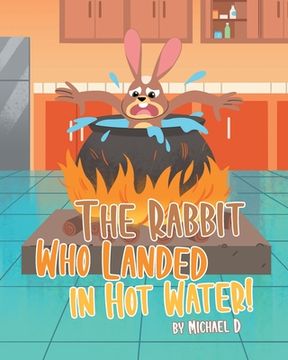 portada The Rabbit Who Landed in Hot Water! (en Inglés)