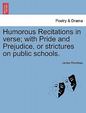 portada humorous recitations in verse; with pride and prejudice, or strictures on public schools. (in English)