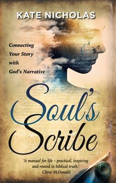 portada Soul'S Scribe: Connecting Your Story With God'S Narrative (en Inglés)