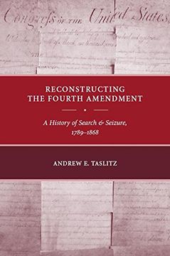 portada Reconstructing the Fourth Amendment: A History of Search and Seizure, 1789-1868 (en Inglés)