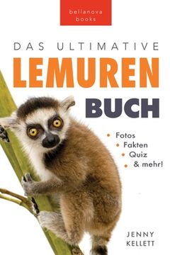 portada Das Ultimative Lemuren-Buch für Kinder: 100+ erstaunliche Fakten über Lemuren & Makis, Fotos, Quiz und Mehr (en Alemán)