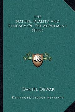 portada the nature, reality, and efficacy of the atonement (1831) (en Inglés)