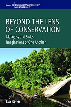 portada Beyond the Lens of Conservation: Malagasy and Swiss Imaginations of One Another (Environmental Anthropology and Ethnobiology)
