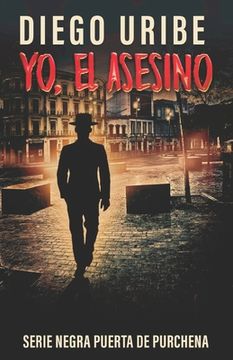 portada Yo, el asesino: Serie Novela Negra Puerta de Purchena (in Spanish)