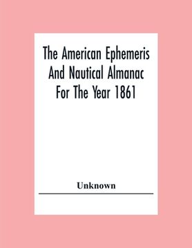 portada The American Ephemeris And Nautical Almanac For The Year 1861 
