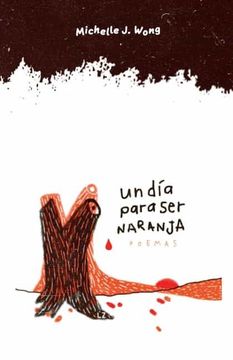 portada Un día Para ser Naranja: Poemas (in Spanish)
