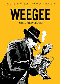 portada Weegee: Serial Photographer (en Inglés)