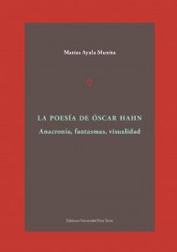 portada La Poesía De Oscar Hahn. Anacronía, Fantasmas, Visualidad (in Spanish)