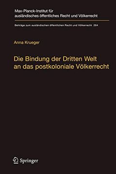 portada Die Bindung der Dritten Welt an das postkoloniale Völkerrecht: Die Völkerrechtskommission, das Recht der Verträge und das Recht der Staatennachfolge ... Offentlichen Recht Und Volkerrech)