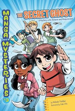 portada The Secret Ghost: A Mystery With Distance and Measurement (Manga Math Mysteries) (in English)