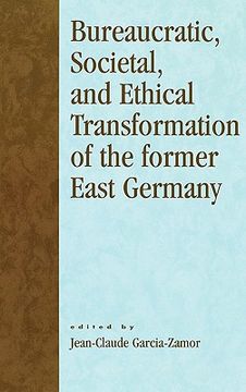 portada bureaucratic, societal, and ethical transformation of the former east germany (en Inglés)