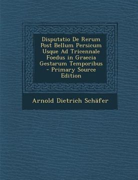 portada Disputatio de Rerum Post Bellum Persicum Usque Ad Tricennale Foedus in Graecia Gestarum Temporibus