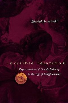 portada Invisible Relations: Representations of Female Intimacy in the age of Enlightenment (en Inglés)