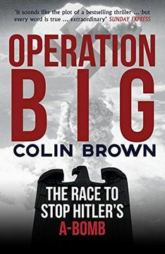 portada Operation Big: The Race to Stop Hitler's A-Bomb (en Inglés)