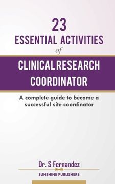 portada 23 Essential Activities of Clinical Research Coordinator (Crc): A Complete Guide to Become a Successful Site Coordinator (en Inglés)