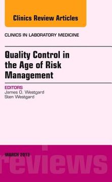 portada Quality Control in the Age of Risk Management, an Issue of Clinics in Laboratory Medicine: Volume 33-1 (en Inglés)