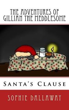 portada The adventures of Gillian the Meddlesome: Santa's Clause (en Inglés)