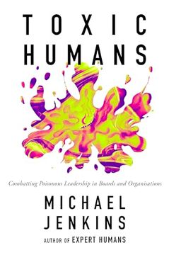 portada Toxic Humans: Combatting Poisonous Leadership in Boards and Organisations