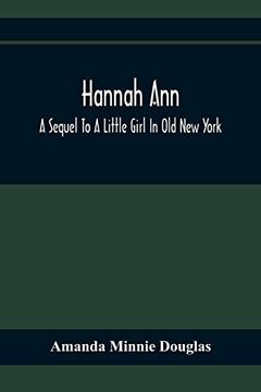 portada Hannah Ann; A Sequel to a Little Girl in old new York 