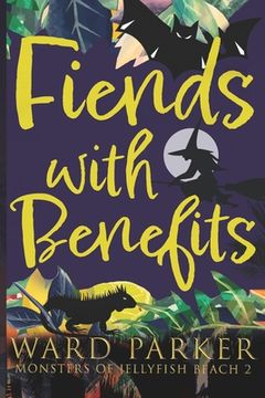 portada Fiends With Benefits: A paranormal mystery adventure (in English)