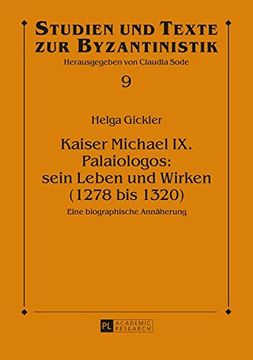 portada Kaiser Michael ix. Palaiologos: Sein Leben und Wirken (1278 bis 1320): Eine Biographische Annaeherung (Studien und Texte zur Byzantinistik) 