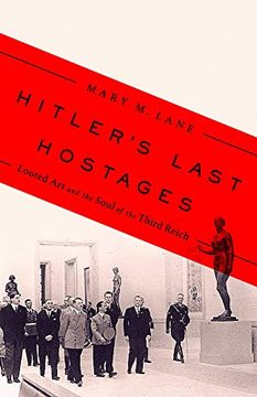 portada Hitler's Last Hostages: Looted art and the Soul of the Third Reich (in English)