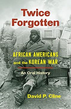 portada Twice Forgotten: African Americans and the Korean War, an Oral History (en Inglés)