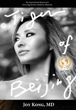 portada Tiger of Beijing: The Inspirational Memoir of a Fierce Regenerative Medicine Physician (en Inglés)