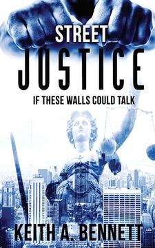 portada Street Justice: If These Walls Could Talk (en Inglés)