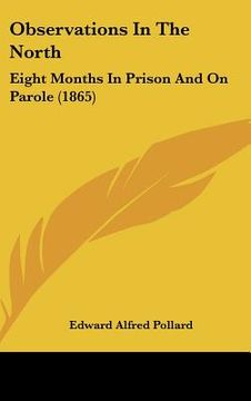 portada observations in the north: eight months in prison and on parole (1865)