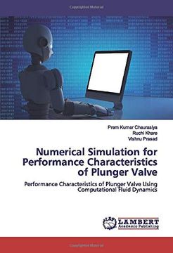 portada Numerical Simulation for Performance Characteristics of Plunger Valve Performance Characteristics of Plunger Valve Using Computational Fluid Dynamics (en Inglés)