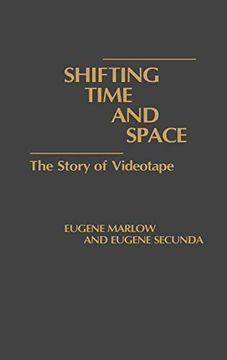 portada Shifting Time and Space: The Story of Videotape (en Inglés)