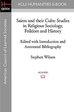 portada saints and their cults: studies in religious sociology, folklore and history edited with introduction and annotated bibliography by stephen wi (en Inglés)