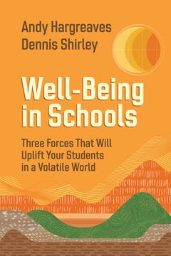 portada Well-Being in Schools: Three Forces That Will Uplift Your Students in a Volatile World (in English)
