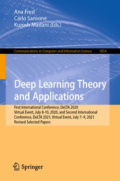portada Deep Learning Theory and Applications: First International Conference, Delta 2020, Virtual Event, July 8-10, 2020, and Second International Conference