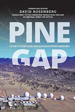 portada Pine Gap: Close to God'S Ear: Nsa Eavesdropping Memoirs (en Inglés)